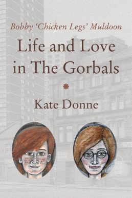 Cover for Bobby "Chicken Legs" Muldoon: Life and Love in the Gorbals